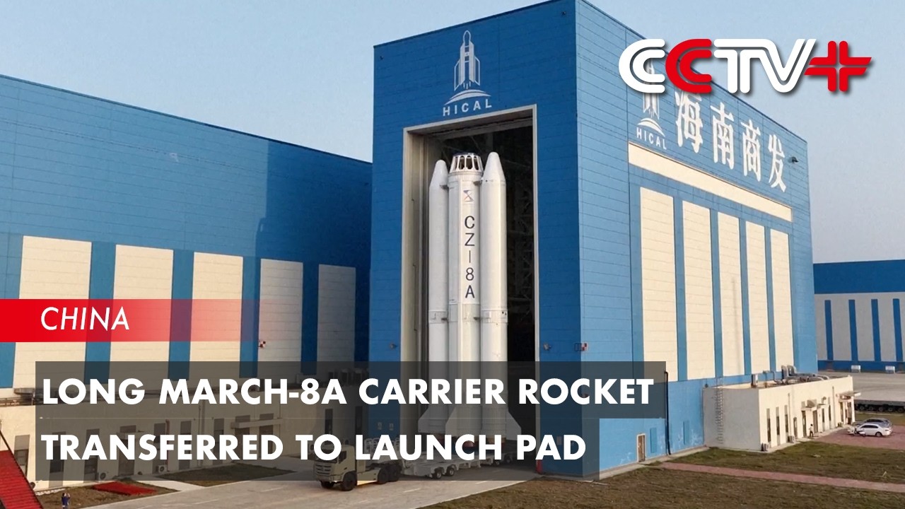 Long March-8A Carrier Rocket Transferred to Launch Pad