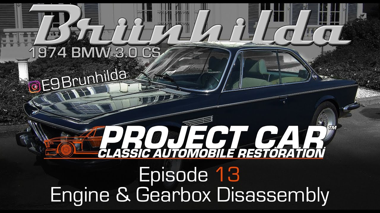 Episode 13 - Engine & Gearbox Disassembly - 1974 BMW 3.0CS (E9) restoration - Project C.A.R.