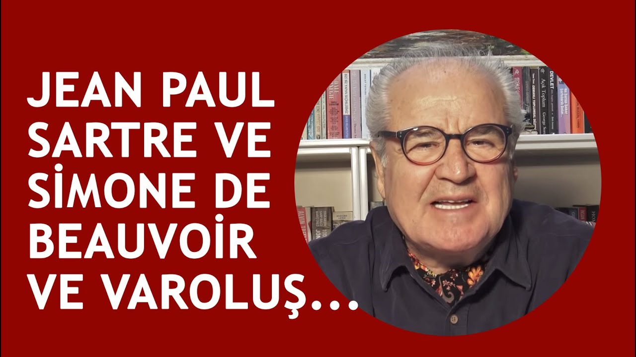 JEAN PAUL SARTRE VE SİMONE DE BEAUVOİR VE VAROLUŞ...