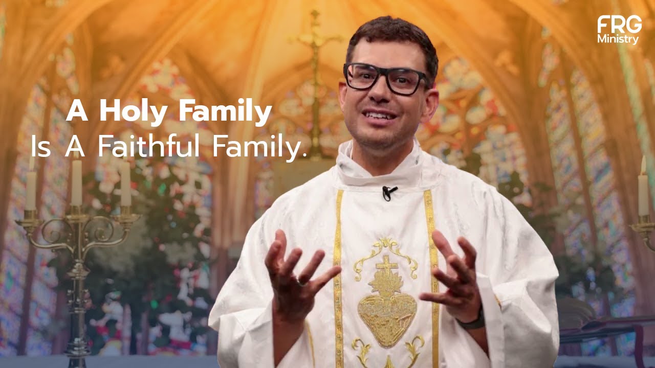 A Holy Family Is A Faithful Family - Fr Rob Galea Homily - 31st of December 2023