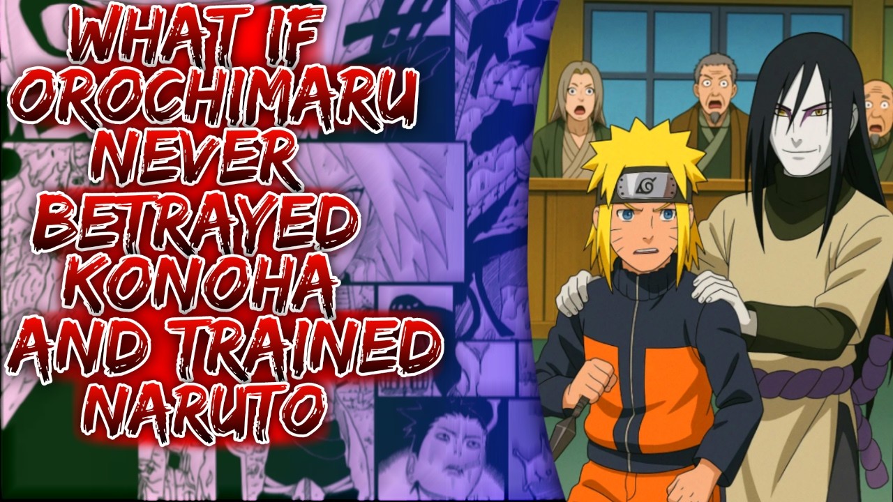 What If Orochimaru Never Betrayed Konoha And Trained Naruto ||