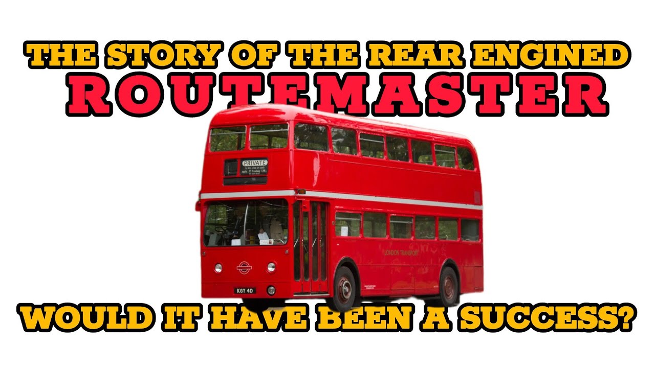 История Routemaster с задним расположением двигателя. Был бы он успешным?