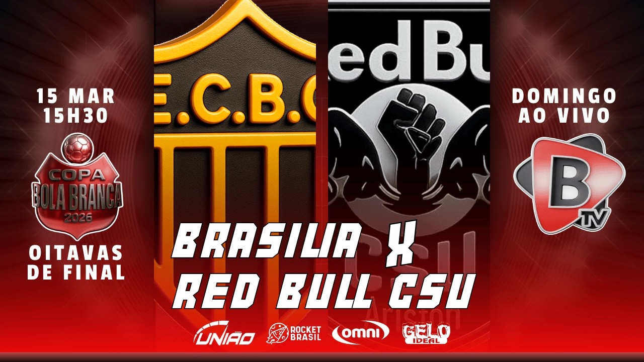 COPA BOLA BRANCA 2026 | BRASILIA X RED BULL | OITAVAS DE FINAL