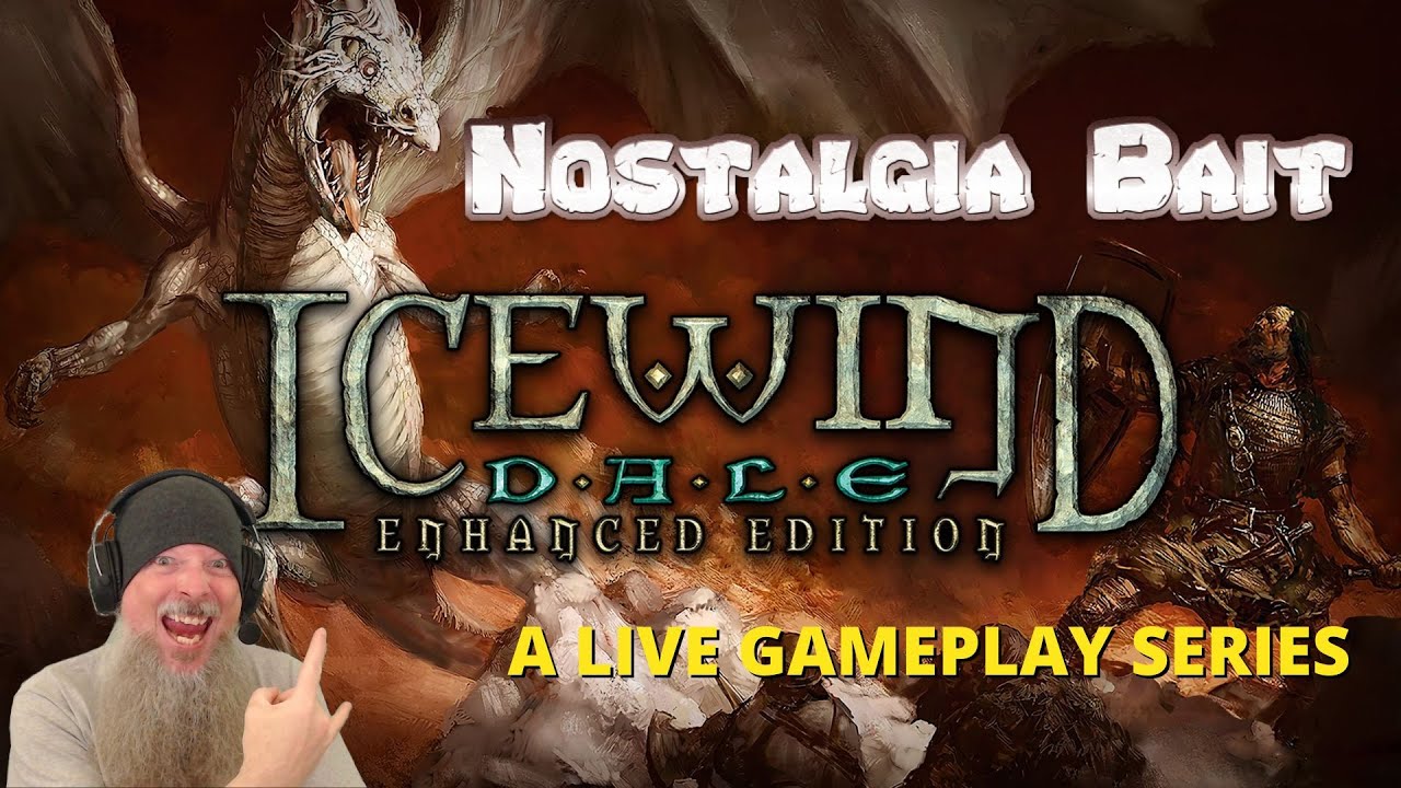 Icewind Dale: Enhanced Edition Live Gameplay - Nostalgia Bait