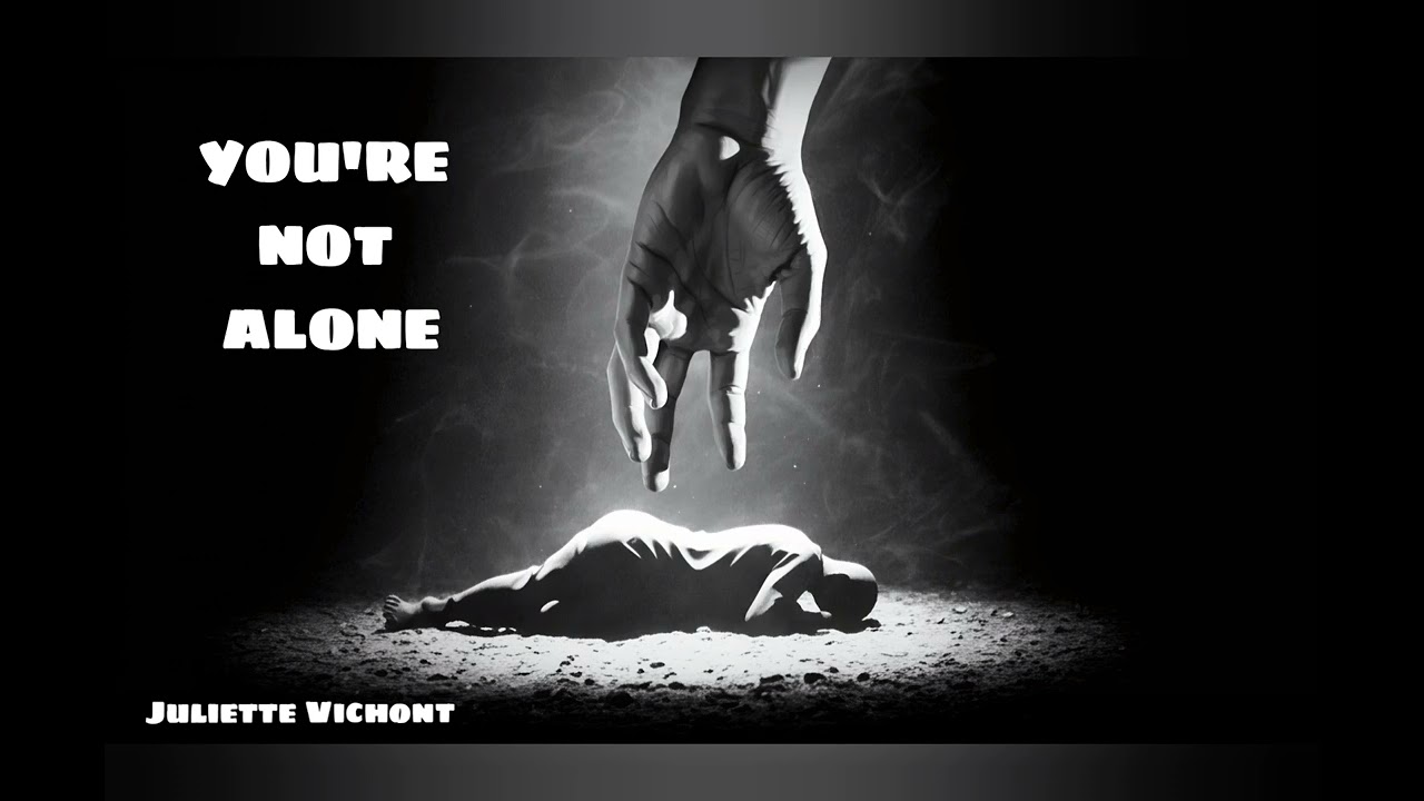 YOU'RE NOT ALONE - JULIETTE VICHONT