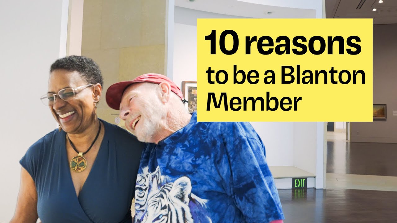 🎨 10 Reasons You Should Be a Blanton Museum Member! 🖼️