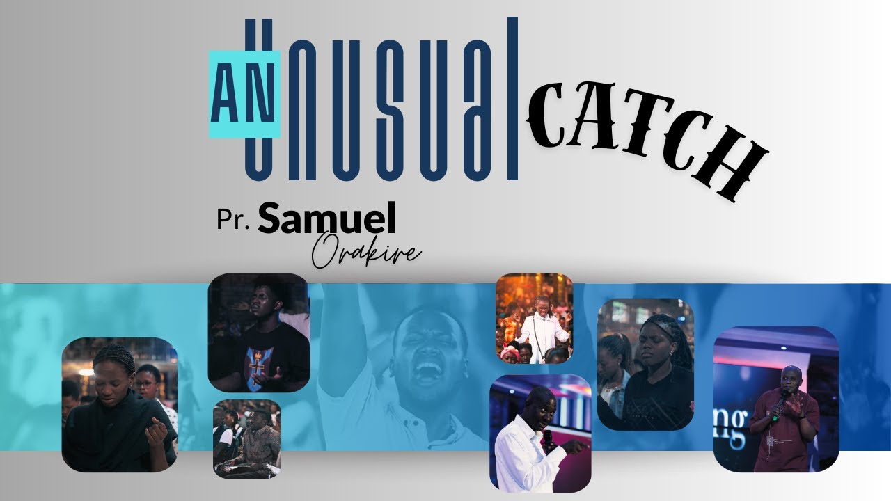 AN UNUSUAL CATCH | PASTOR SAMUEL ORAKIRE | 21-01-2026