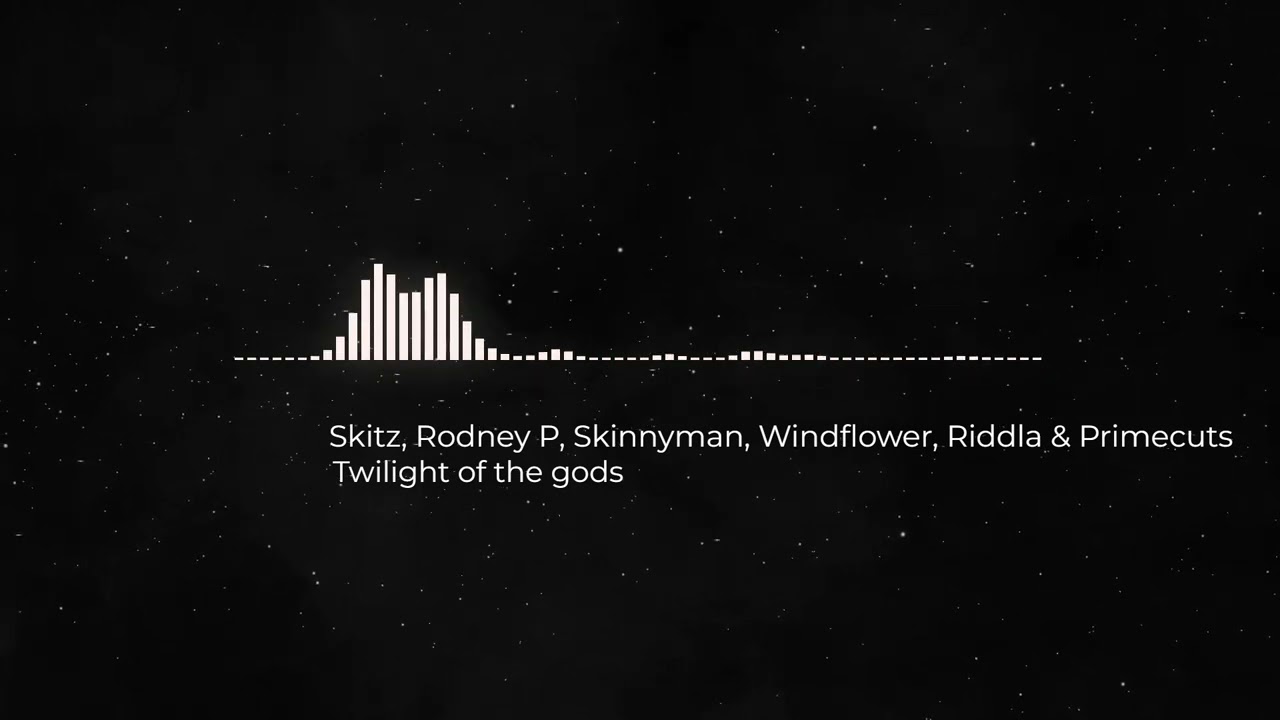 Skitz, Rodney P, Skinnyman, Windflower, Riddla & Primecuts - Twilight of the gods