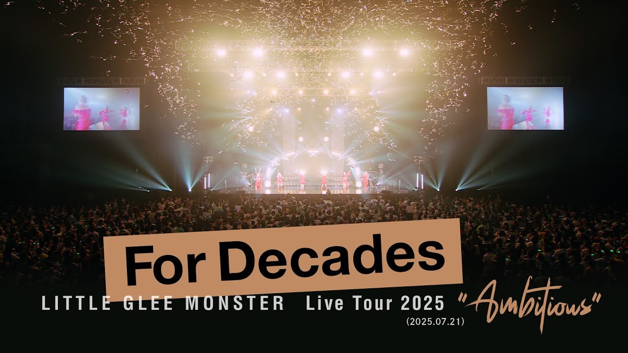 For Decades - Little Glee Monster Live Tour 2025 