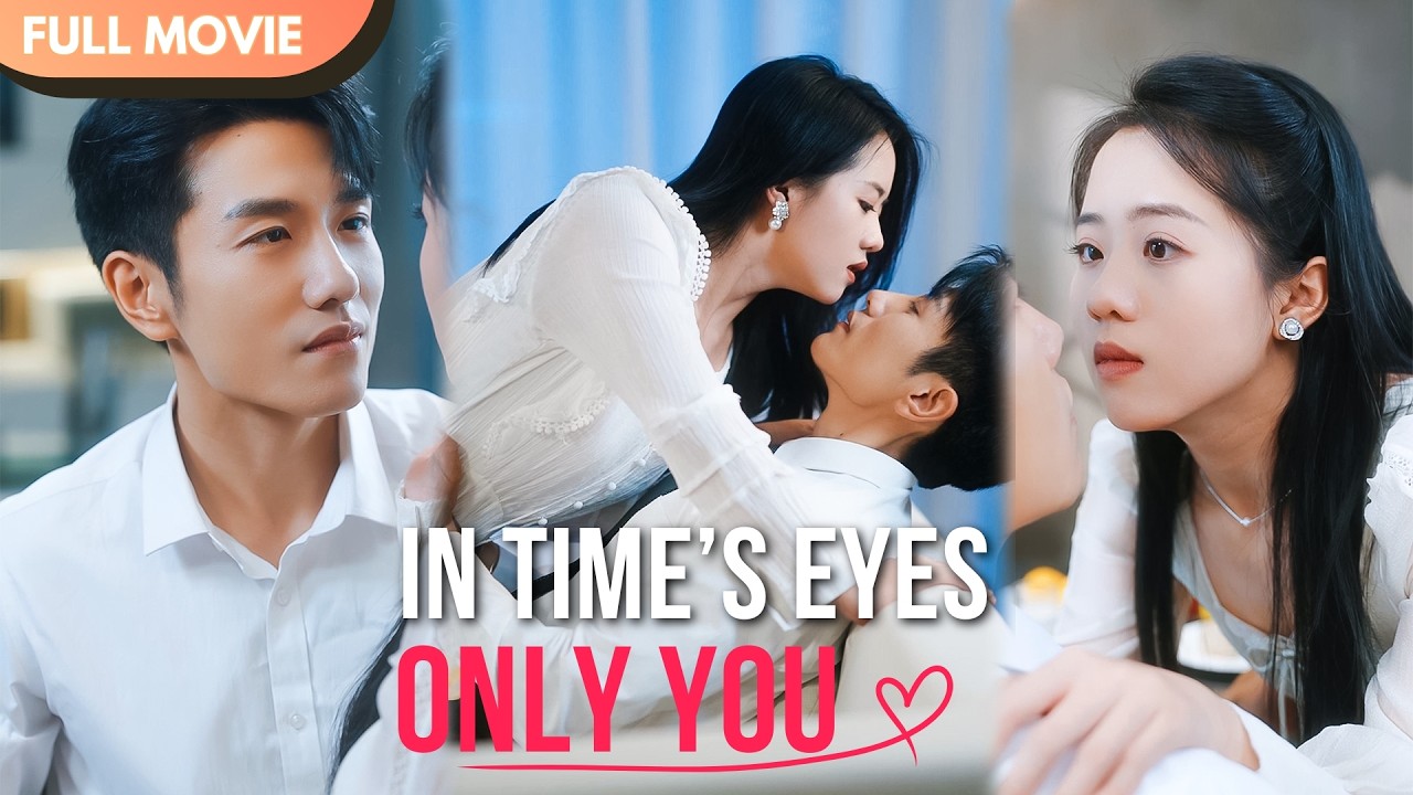 [ENG  SUB] In Time&rsquo;s Eyes, Only You | FULL Episodes #cdrama #mustwatch #Minidrama