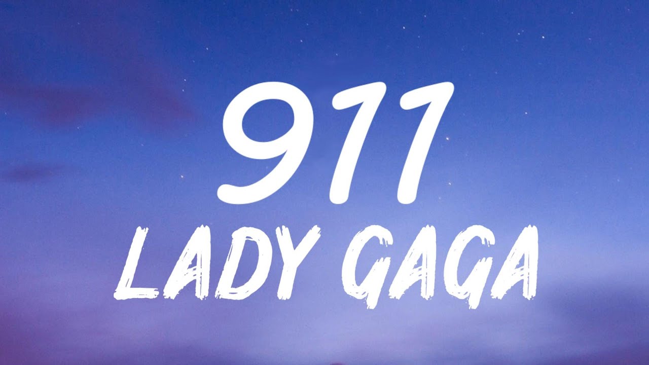 911 - Lady Gaga (Lyrics)