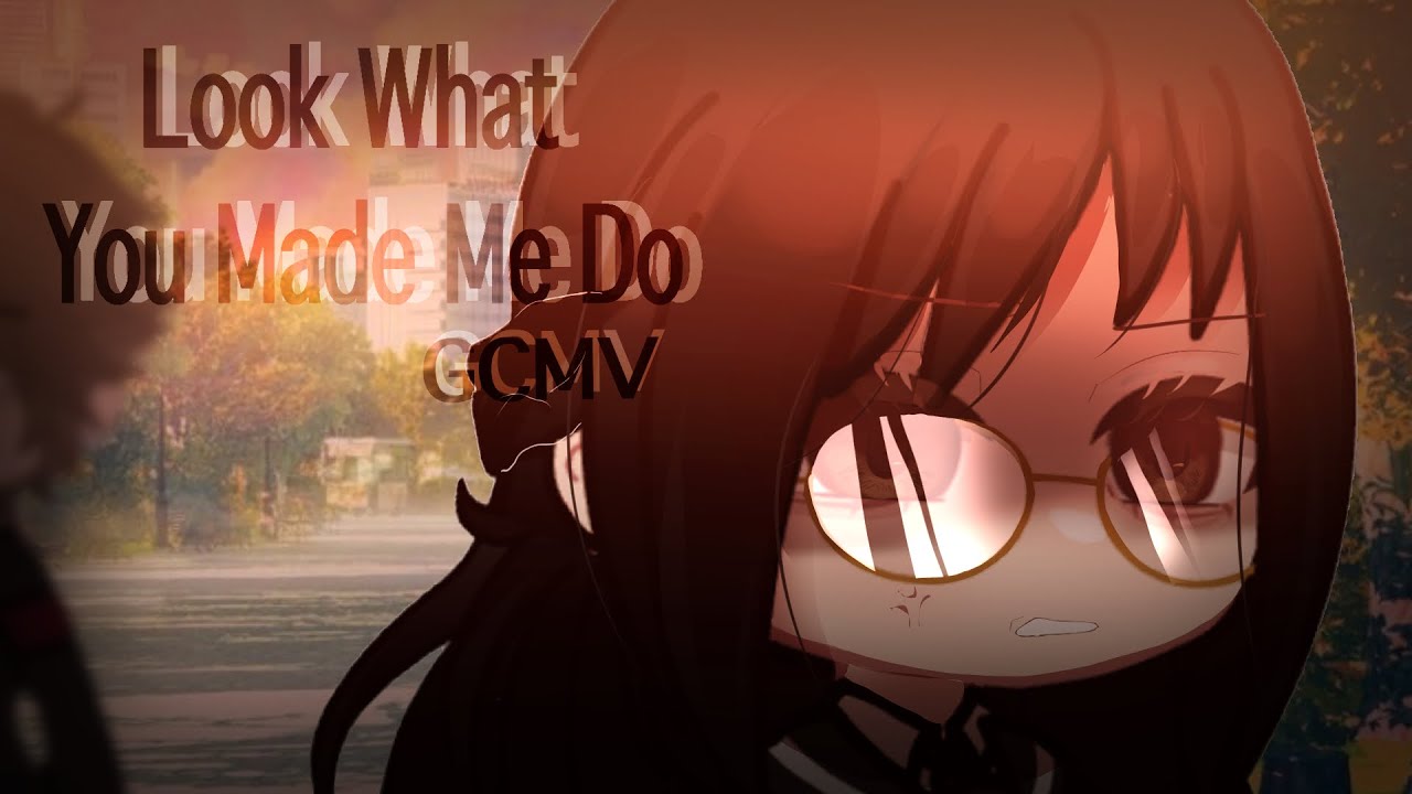「GCMV」【Look What You Made Me Do】 Collab - @Its_Hana