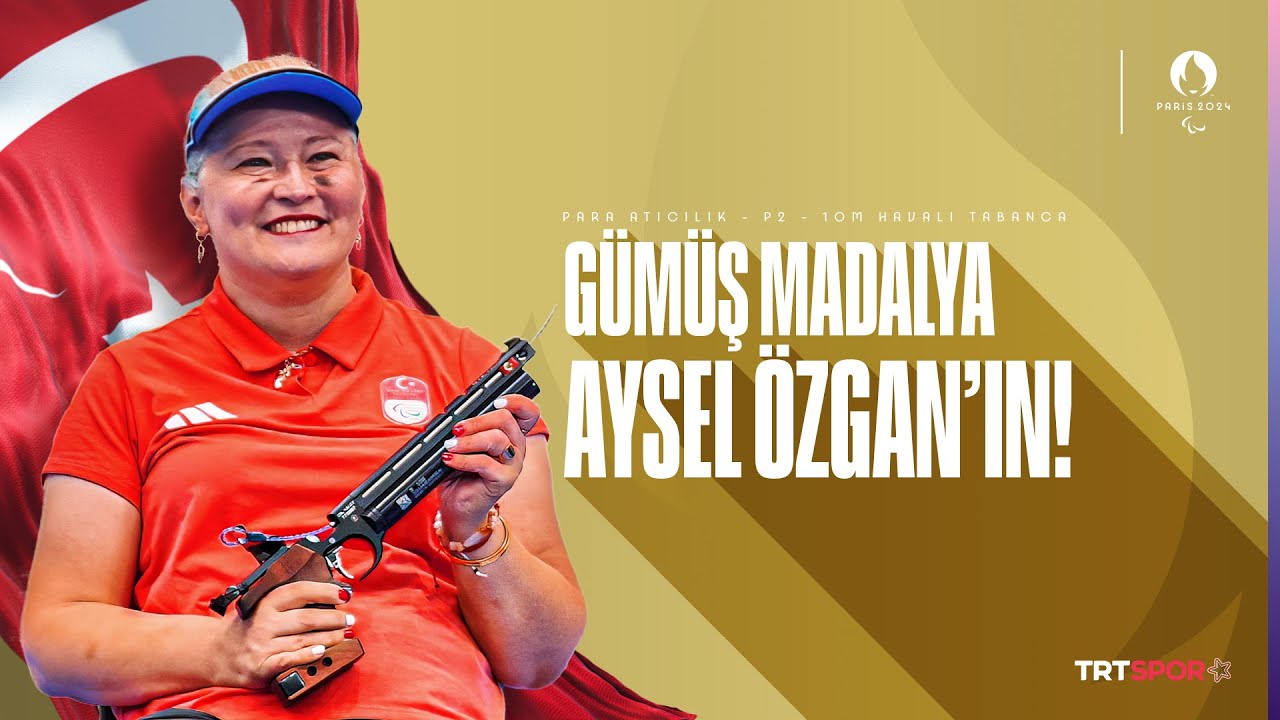 🇹🇷 AYSEL ÖZGAN'DAN GÜMÜŞ MADALYA! | Paris 2024 Paralimpik Oyunları