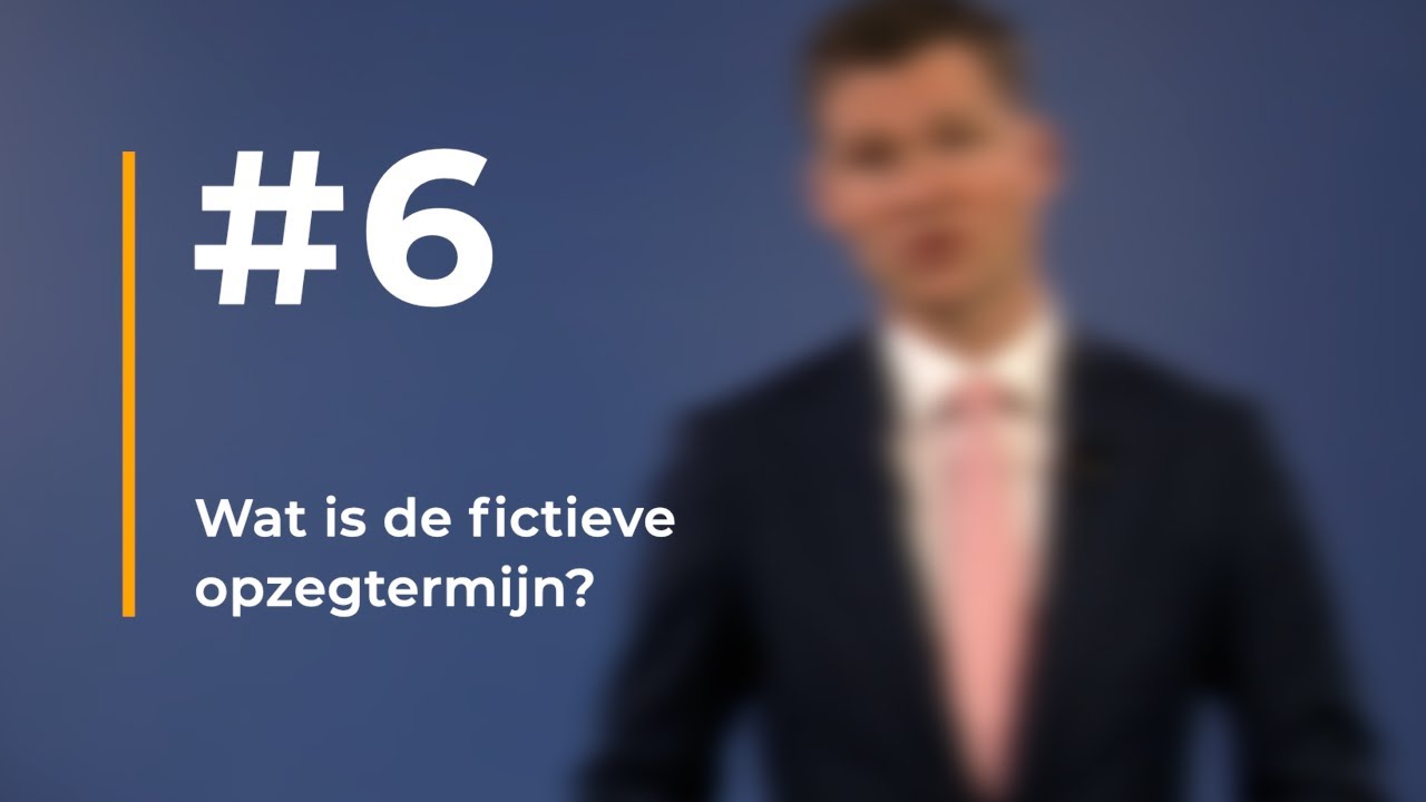 #6 - Wat is de fictieve opzegtermijn?