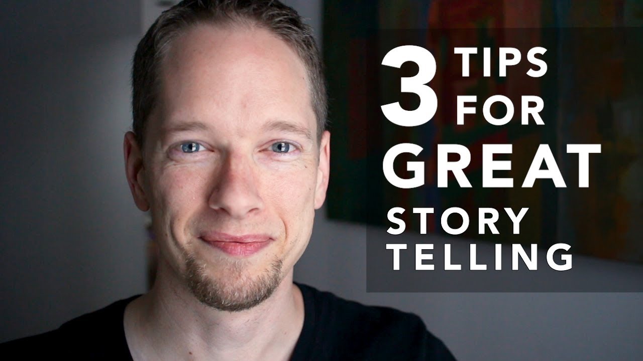 3 Easy Tips for GREAT Storytelling