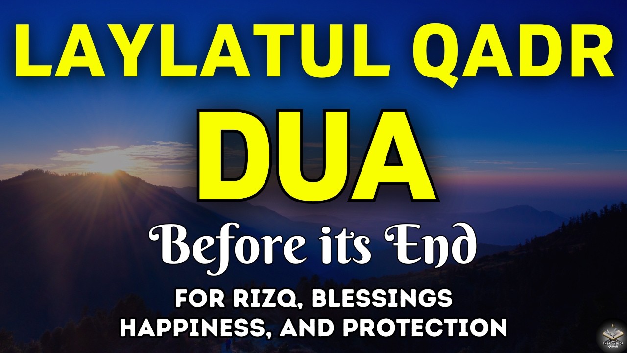 Last Nights of Ramadan | Powerful Laylatul Qadr Dua for Mercy & Barakah