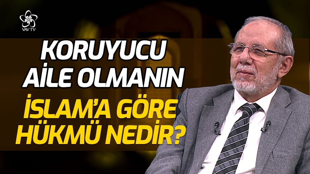 Koruyucu Aile Olmanın İslam'a Göre Hükmü Nedir? | Dr. Hüseyin Kayapınar VAV TV