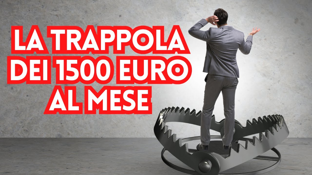 La trappola dei 1500 euro al mese