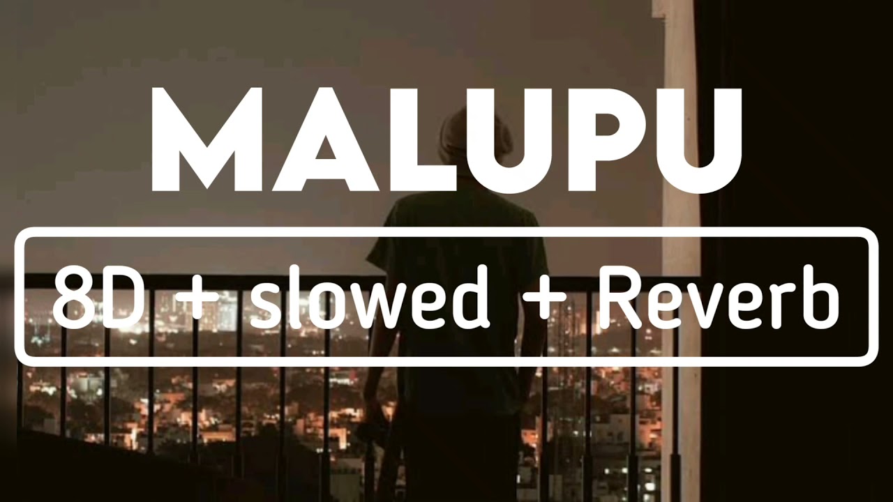 MALUPU SONG 8D+SLOWED+REVERB BY SIXTHMUSICALNOTE