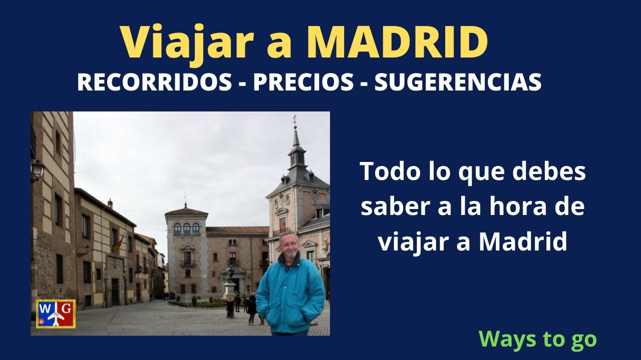 MADRID, &iquest; Que ver y c&oacute;mo ?, recorrido, precios y sugerencias