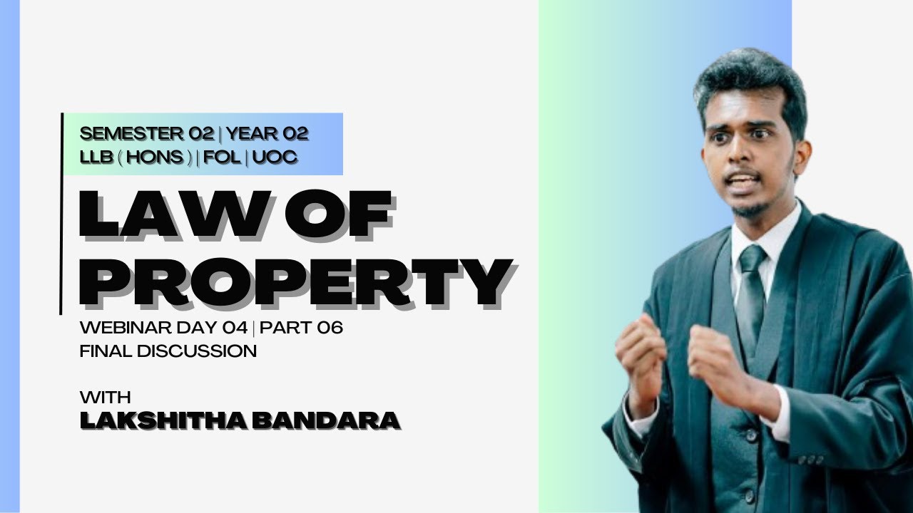 FOL (UOC) - Year 02 Brotherhood presents : Kuppi series webinar day 04 | Law of Property | Part 05