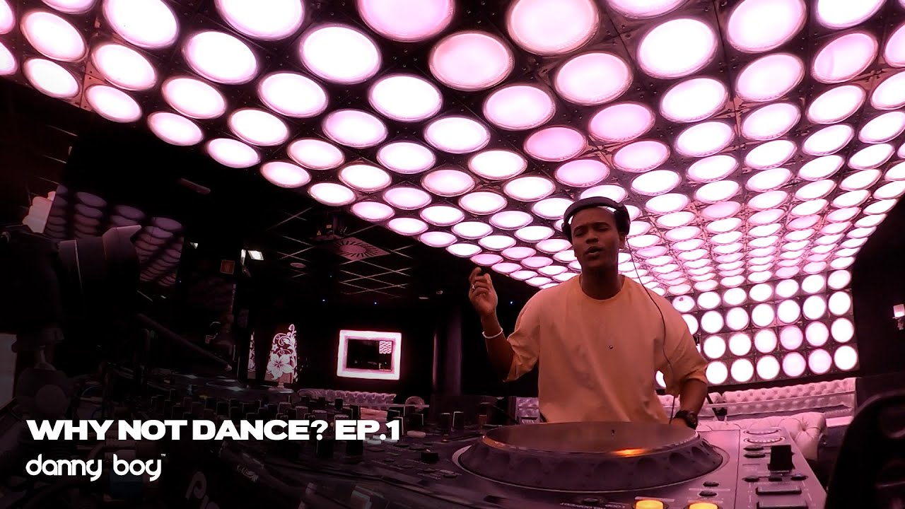 Danny Boy - Why Not Dance? | EP.1 | Afro House