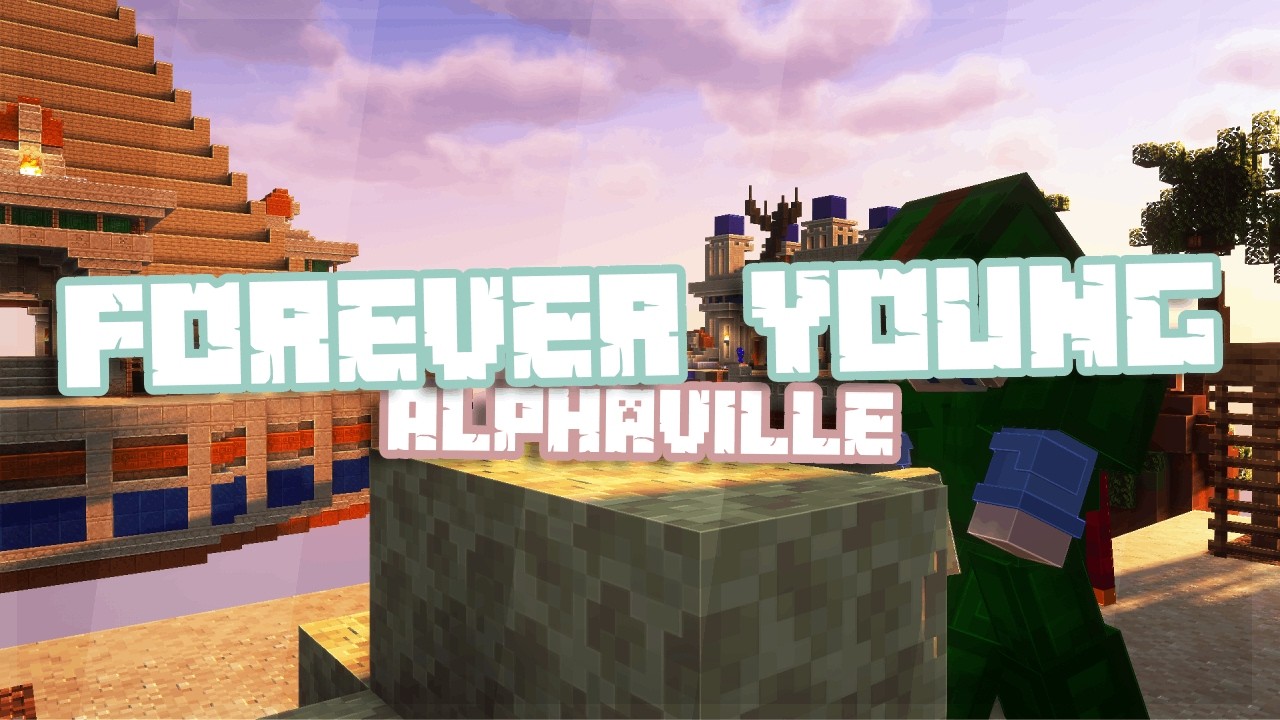 Forever Young | Minecraft Edit