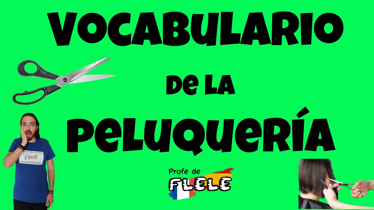 ✅VOCABULARIO DE LA PELUQUERÍA. LEARN SPANISH VOCABULARY. SPANISH FUN. HAIRDRESSER'S VOCABULARY