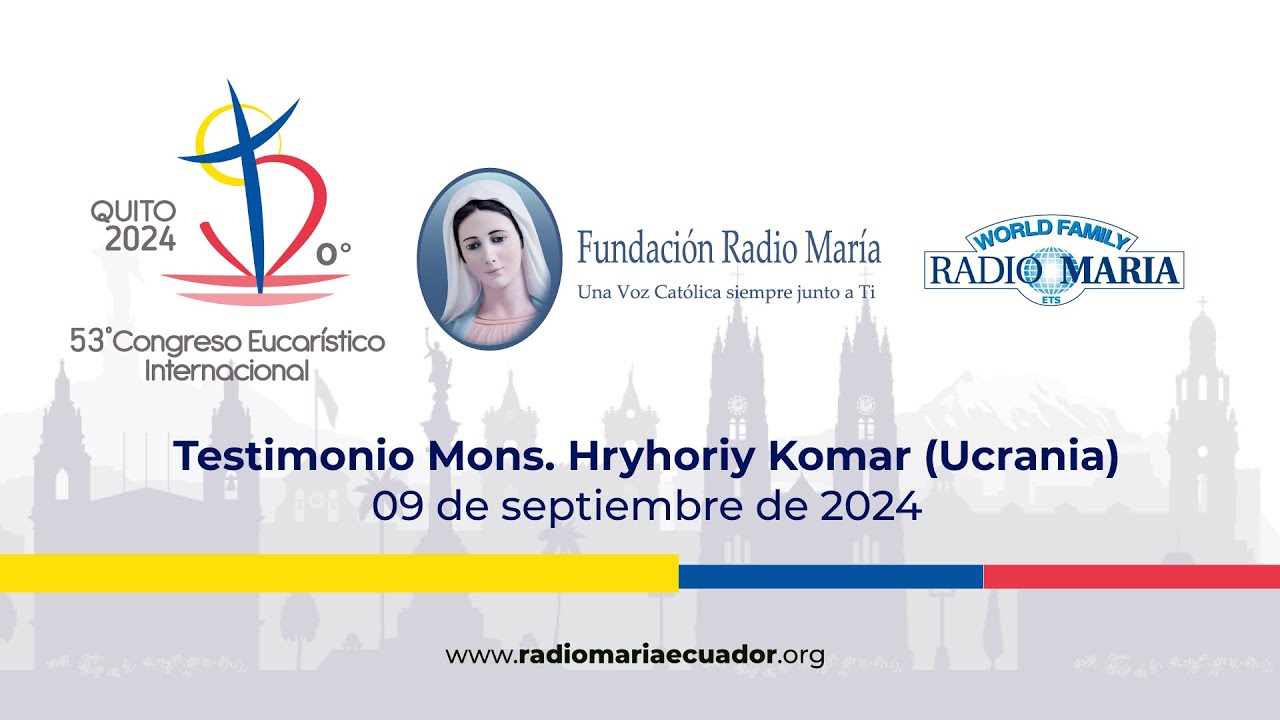 Congreso Eucarístico Internacional 2024 / 09 de septiembre - Testimonio Mons. Hryhoriy Komar
