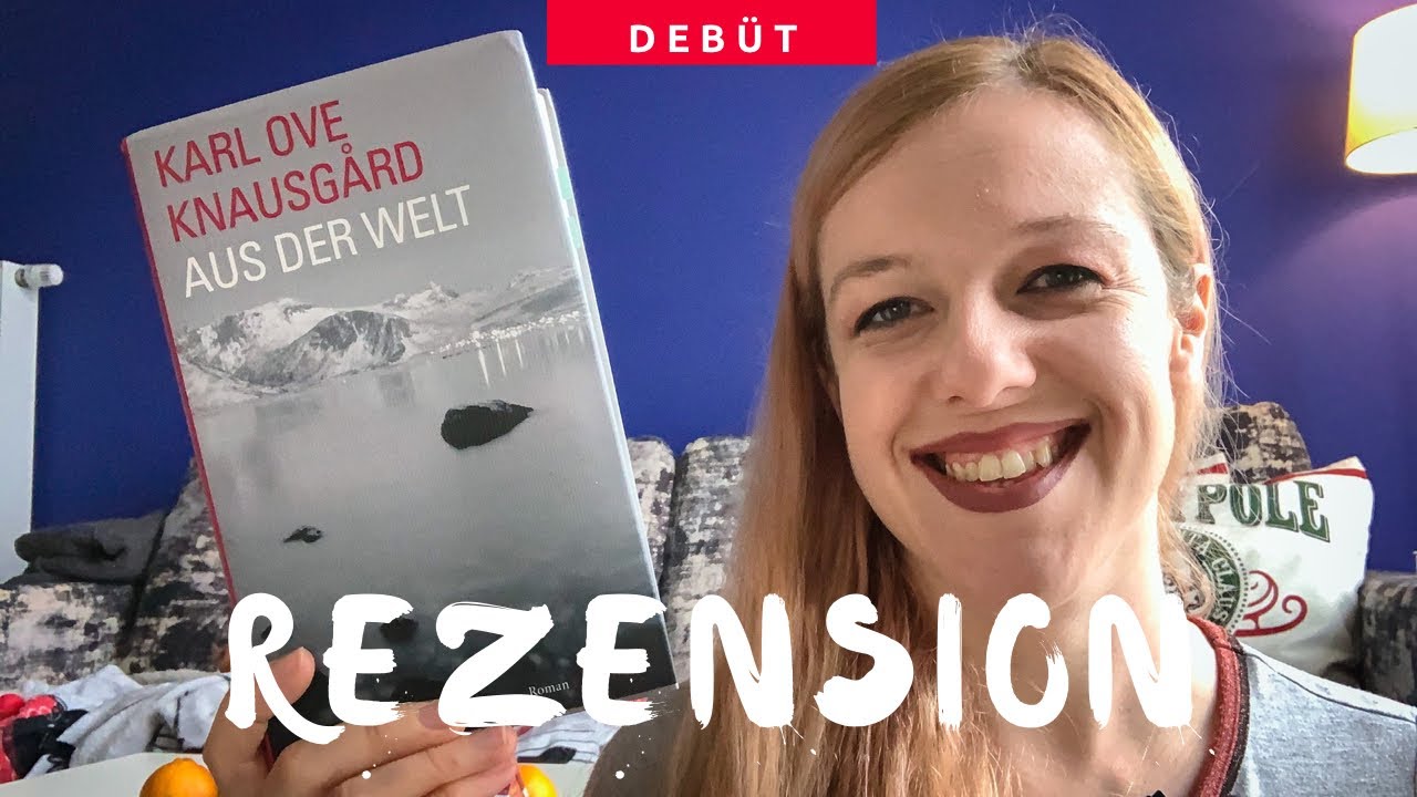 Karl Ove Knausg&aring;rd // Aus der Welt (vorheriges Video aus Versehen gel&ouml;scht 🙈)