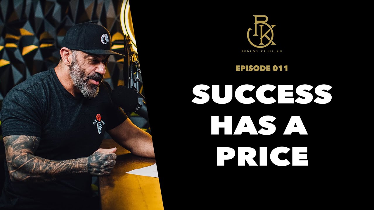 Pay Your Dues; Succeed In Life! | The Bedros Keuilian Show E011