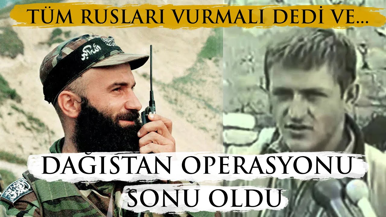 ŞAMİL BASAYEV T&Uuml;RKİYE G&Uuml;NLERİ VE İSTİHBARAT İLİŞKİLERİ I &Ccedil;E&Ccedil;EN KOMUTAN ASLINDA KİM ?