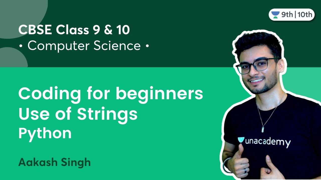 Class 9 & 10: Coding for beginners | Use of Strings | Python | Aakash Singh