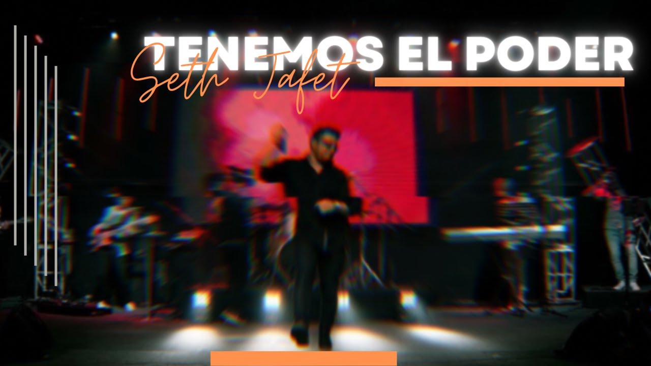 Tenemos El Poder l Seth Jafet & Adoración  + Fuego  (Video en Vivo 2022)