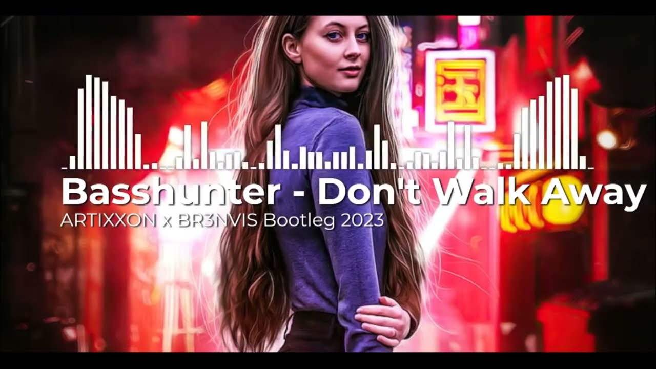 Basshunter - Don't Walk Away (ARTIXXON x BR3NVIS Bootleg 2023)