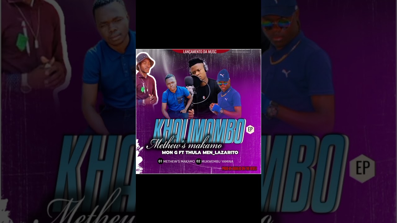 Mon g ft thula men khanimambo matewu makamo 2024