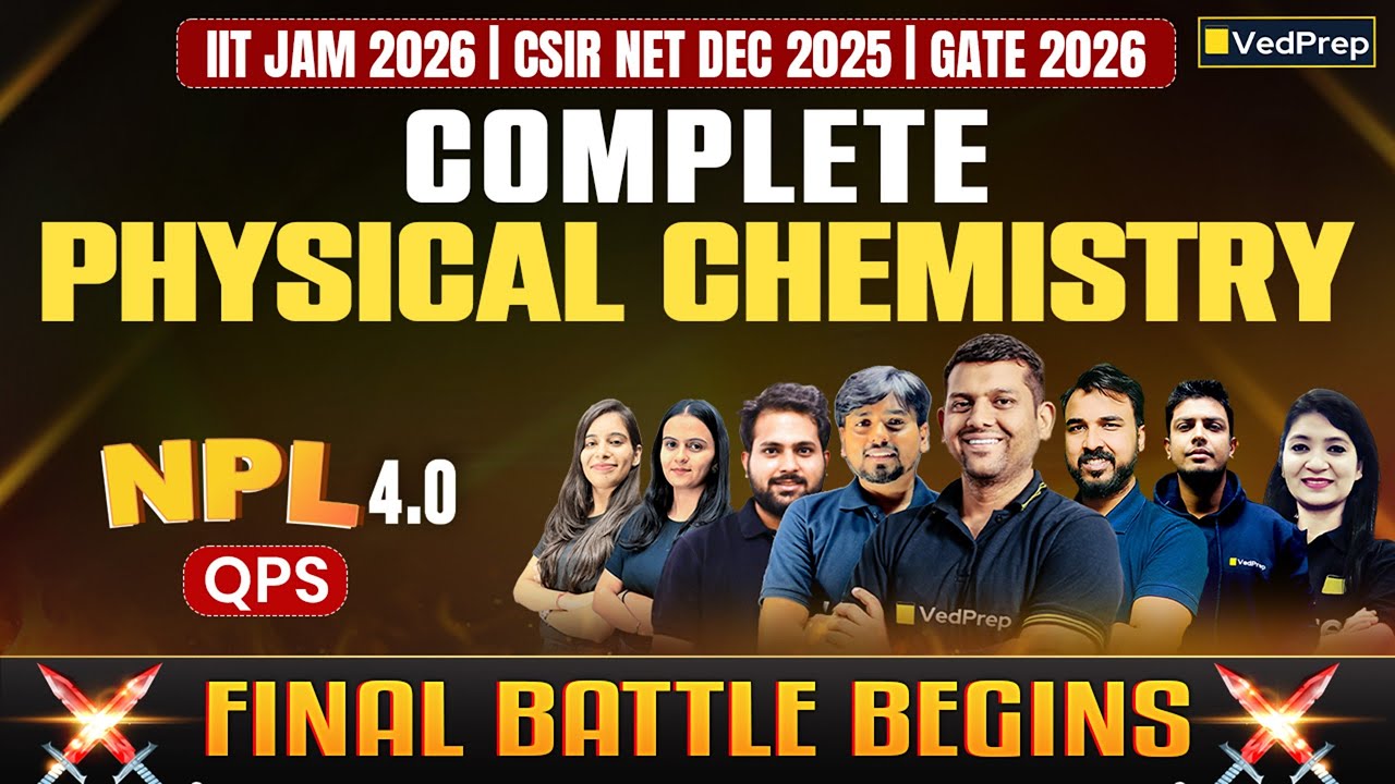 Complete Physical Chemistry in One Lecture | NPL 4.0 | CSIR NET Dec 2025, JAM & GATE 2026 Aspirants
