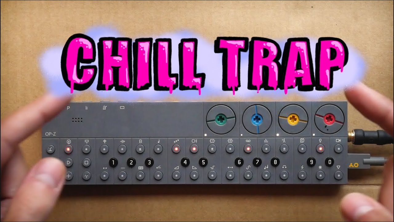 HOW TO: Chill Trap // teenage engineering OP-Z