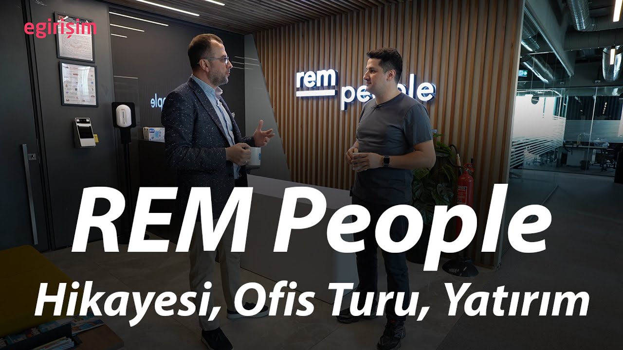 REM People'ın ilham veren hikayesi, ofis turu ve girişimlere yatırım