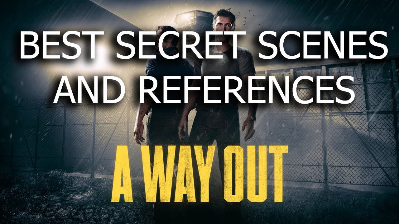 A WAY OUT  -  BEST SECRET SCENES AND REFERENCES