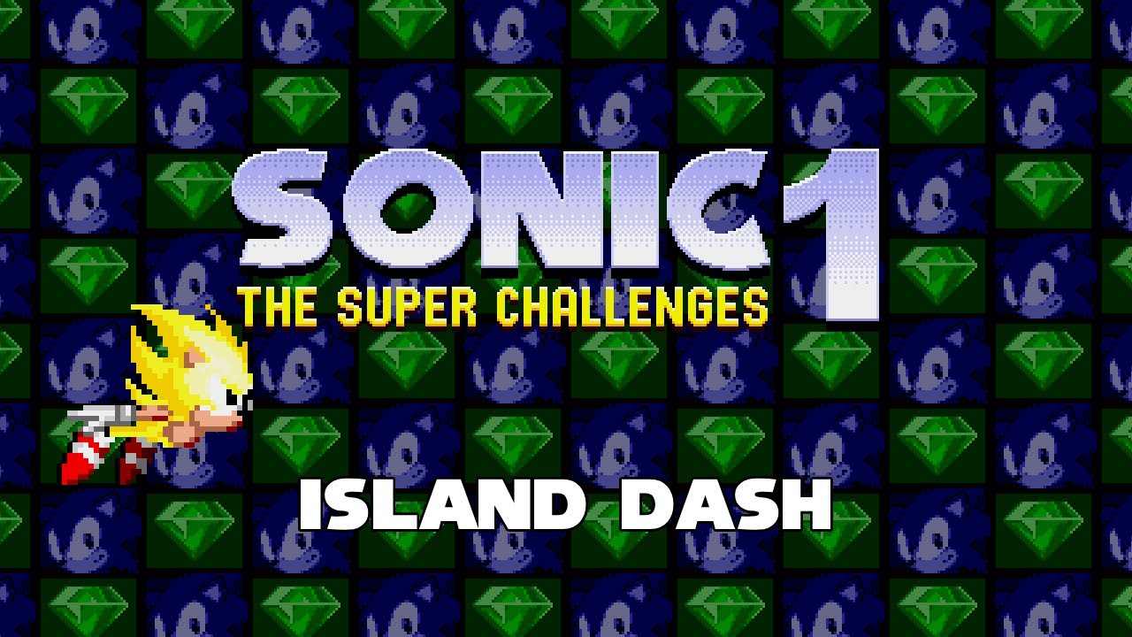 [Sonic ROM Hack] Sonic 1: The Super Challenges (2025 Version) - Island Dash (Super Sonic)