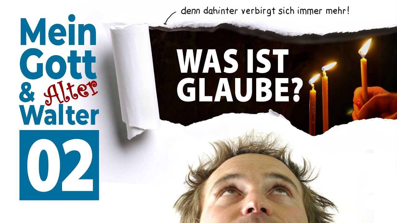 Was ist Glaube? - Mein Gott & (Alter) Walter - Folge 02