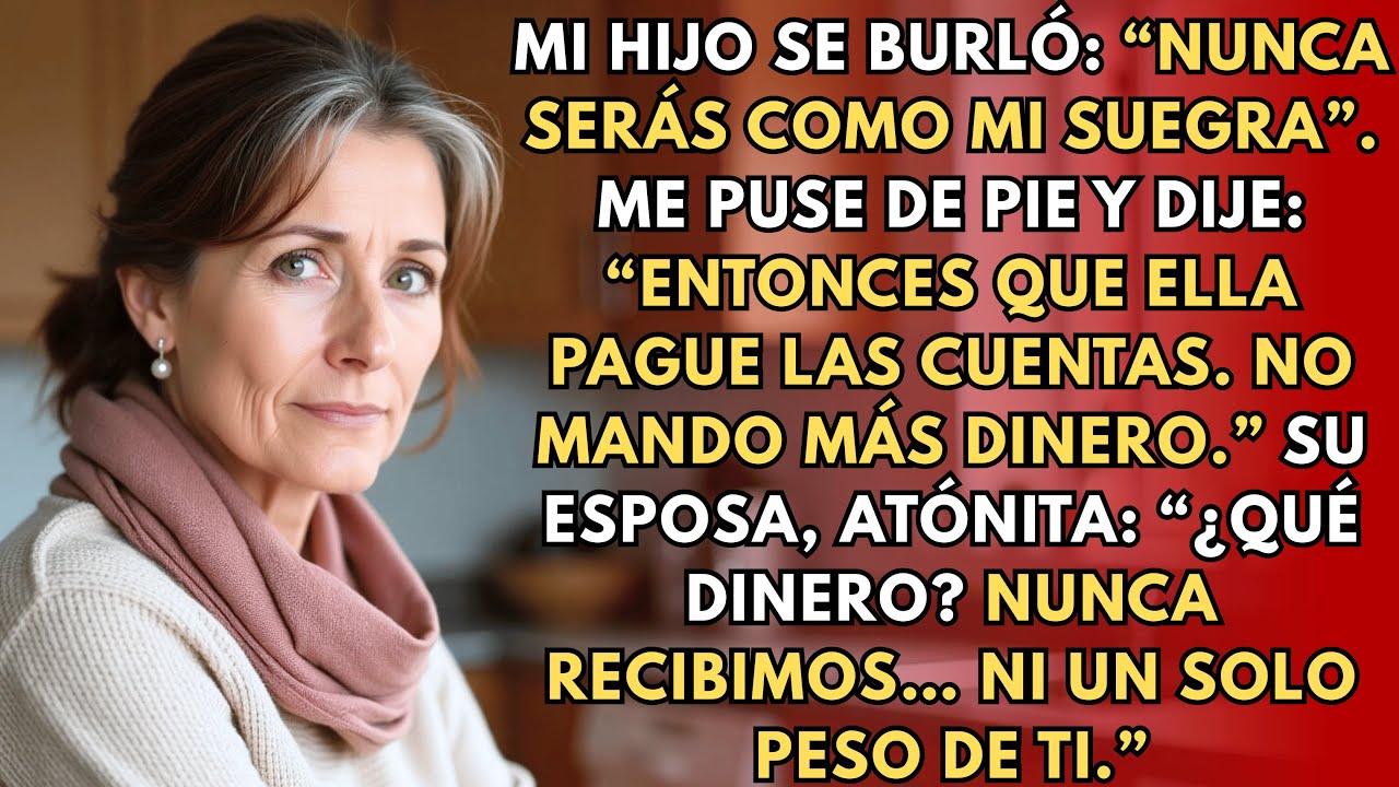 Mi hijo dijo: “Nunca estarás a la altura de mi suegra”. Yo solo respondí: “Entonces que ella pague…”