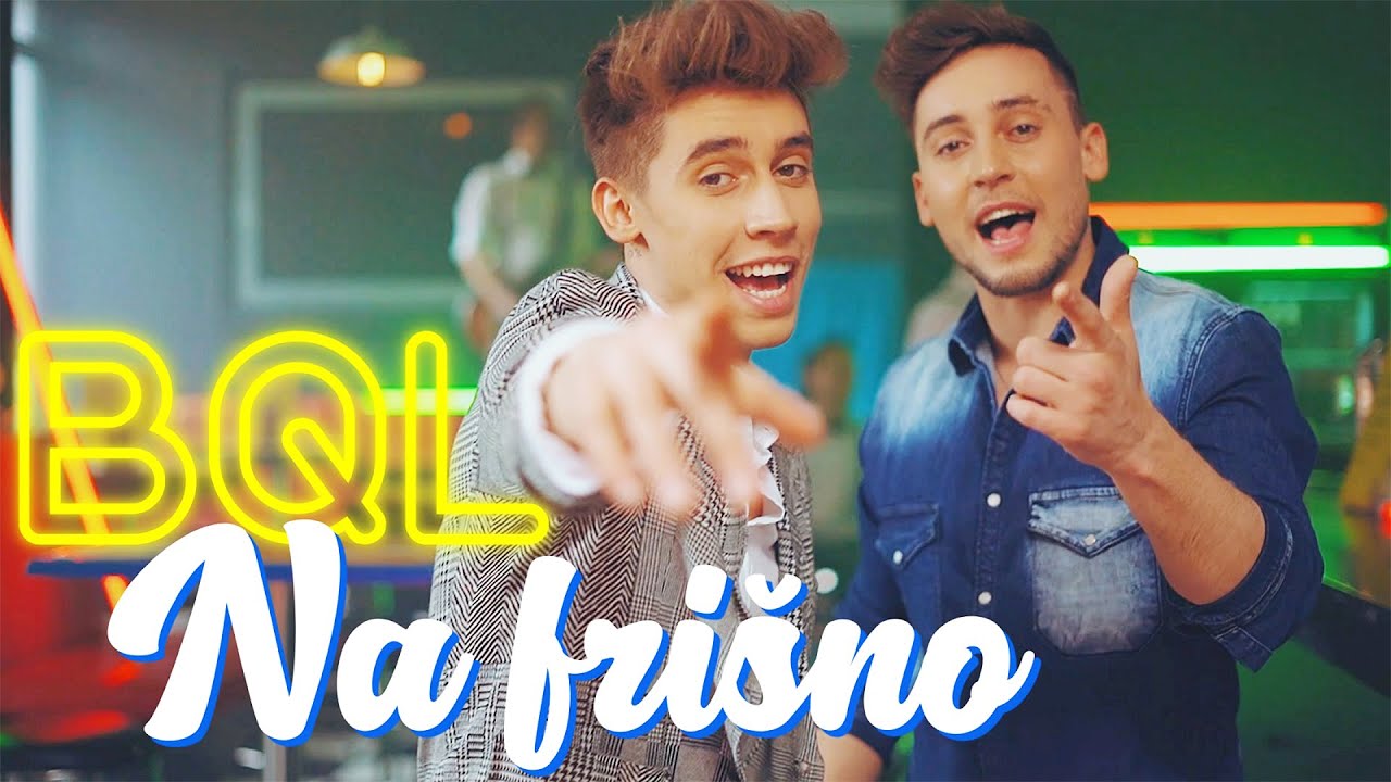 BQL - NA FRI&Scaron;NO (Official Video)