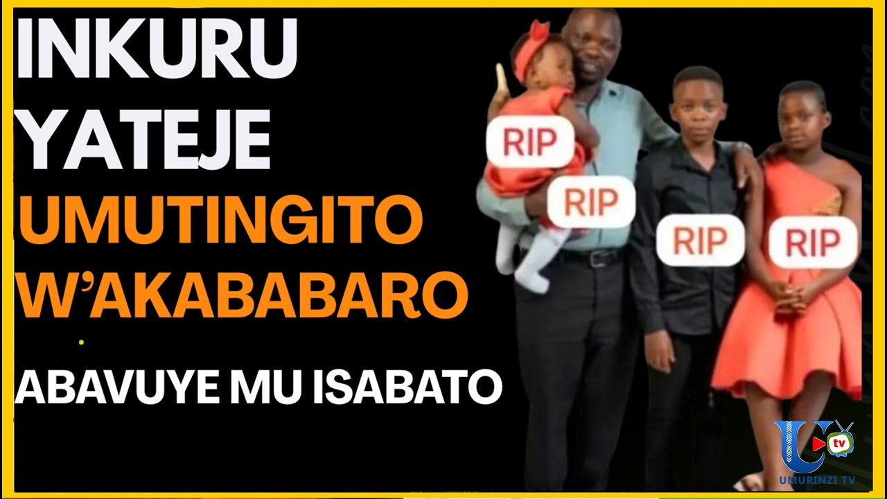 INKURU YATEJE UMUTINGITO W'AKABABARO KUBARI BAVUYE MU ISABATO