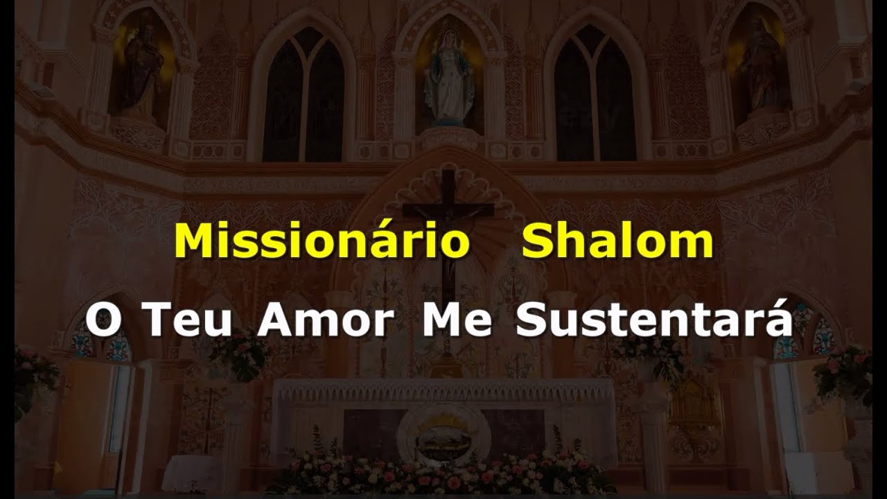 Missionário Shalom - O Teu Amor Me Sustentará (Karaokê)