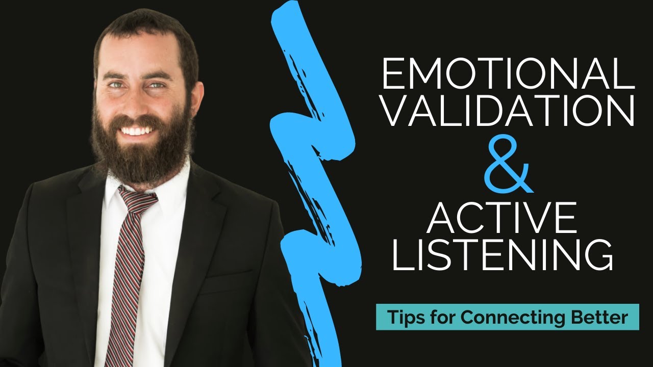 Relationship Enhancement: Emotional Validation and Active Listening