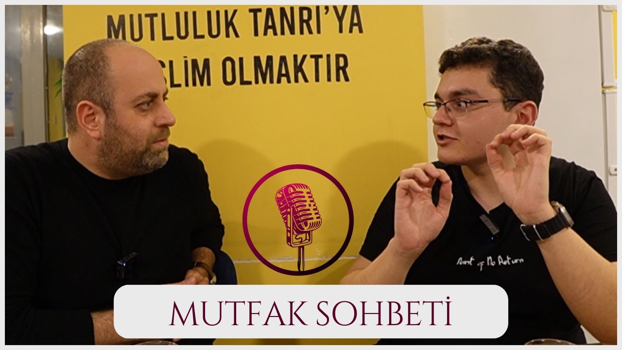 Doğruluk Sohbetleri   Mutfak