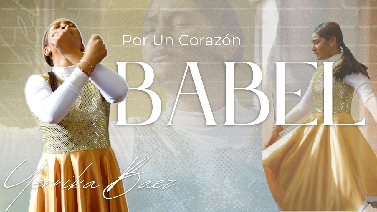 Danzora Yerrika Baez - “Babel” by Un Corazón