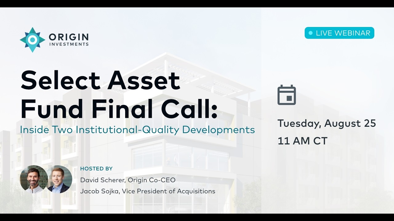 Select Asset Fund Final Call: Inside Two Institutional-Quality Developments